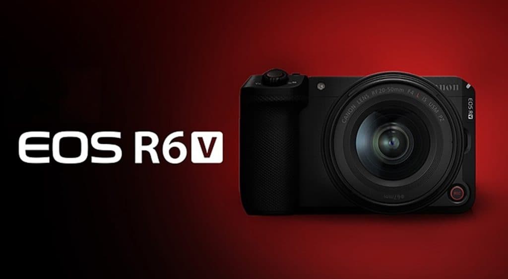 Canon Unveils EOS R6 V Full-Frame Video Camera with 7K RAW and RF 20-50mm F4L IS USM PZ Lens